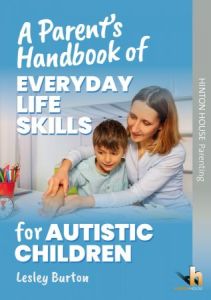 A Parents Handbook of Everyday Life Skills for Autistic Children
