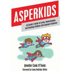 Asperkids (An insider's guide to loving, understanding and teaching children...)