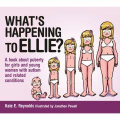 Whats Happening To Ellie? (For girls and young women with Autism and related conditions) - Book