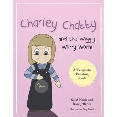 Charley Chatty and the Wiggly Worry Worm