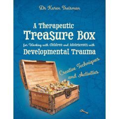 A Therapeutic Treasure Box for Working with Children and Adolescents with Developmental Trauma - Book